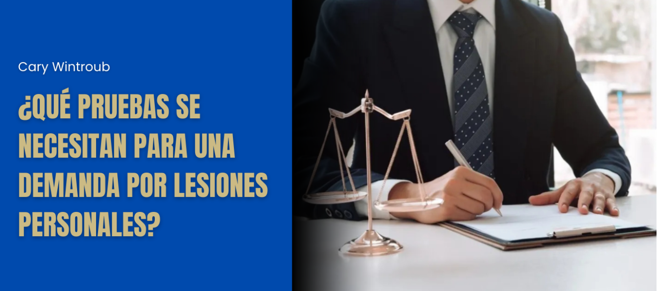 ¿Qué pruebas se necesitan para una demanda por lesiones personales?