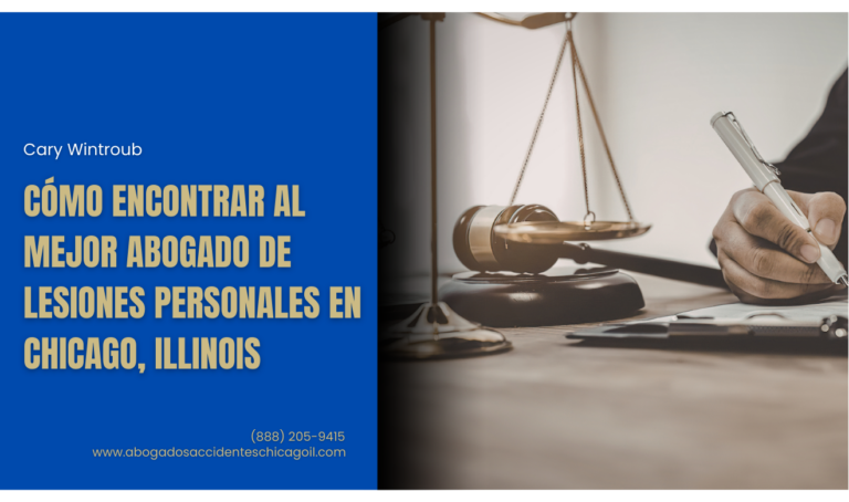 Cómo encontrar al mejor abogado de lesiones personales en Chicago, Illinois