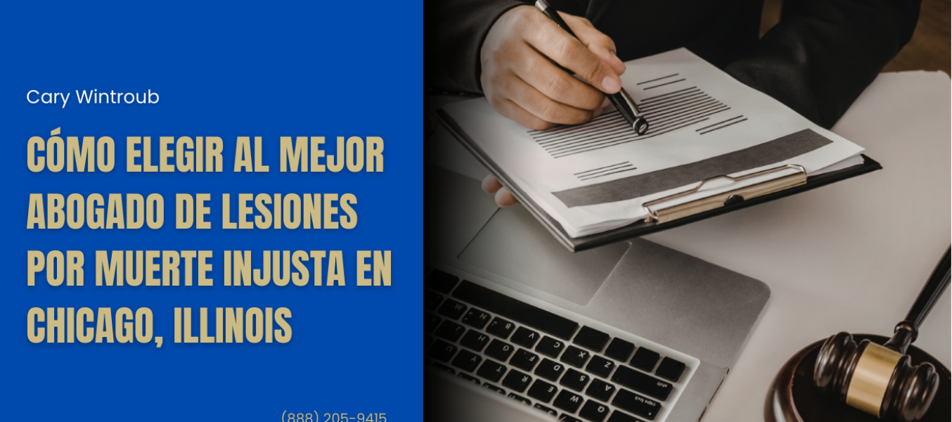 Cómo elegir al mejor abogado de lesiones por muerte injusta en Chicago, Illinois