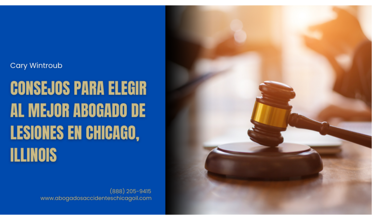 Consejos para elegir al mejor abogado de lesiones en Chicago, Illinois