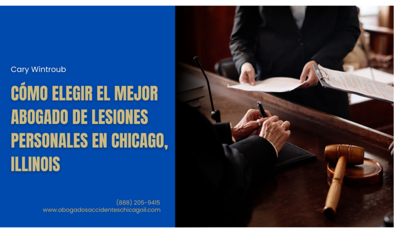 Cómo elegir el mejor abogado de lesiones personales en Chicago, Illinois