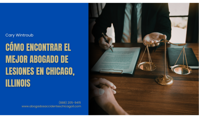 Cómo encontrar el mejor abogado de lesiones en Chicago, Illinois