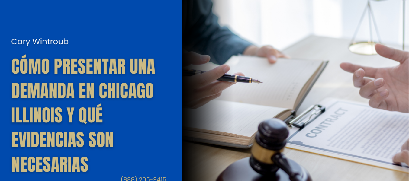 Cómo presentar una demanda en Chicago Illinois y qué evidencias son necesarias
