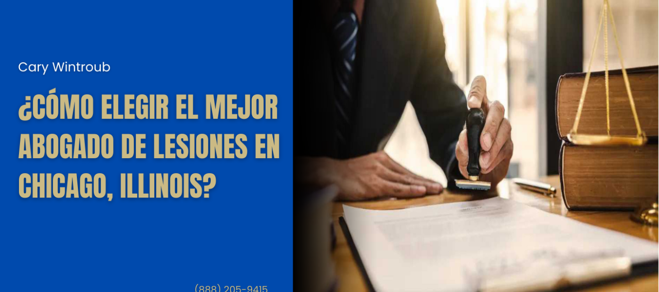 ¿Cómo elegir el mejor abogado de lesiones en Chicago, Illinois?