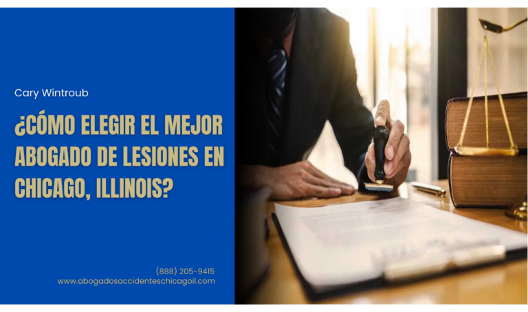 ¿Cómo elegir el mejor abogado de lesiones en Chicago, Illinois?