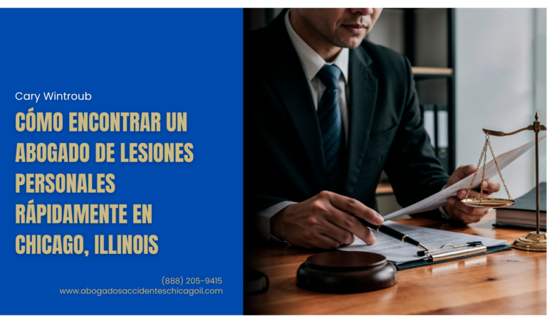 Cómo encontrar un abogado de lesiones personales rápidamente en Chicago, Illinois