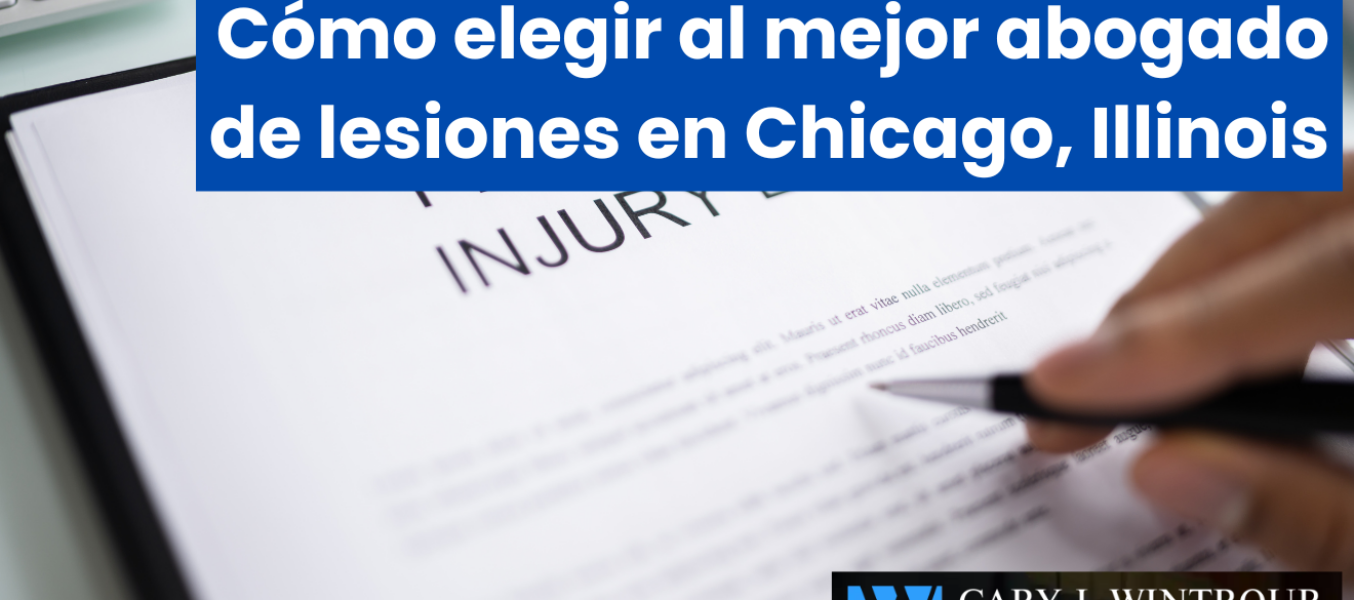 Cómo elegir al mejor abogado de lesiones en Chicago, Illinois