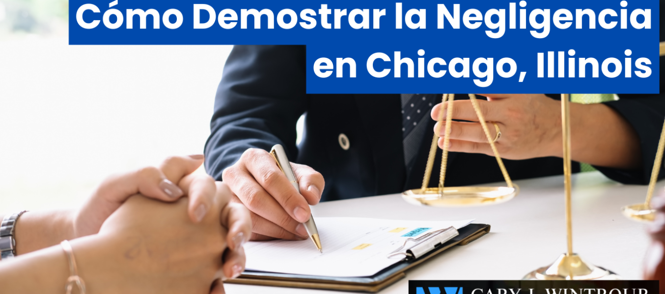 Cómo Demostrar la Negligencia en Chicago, Illinois