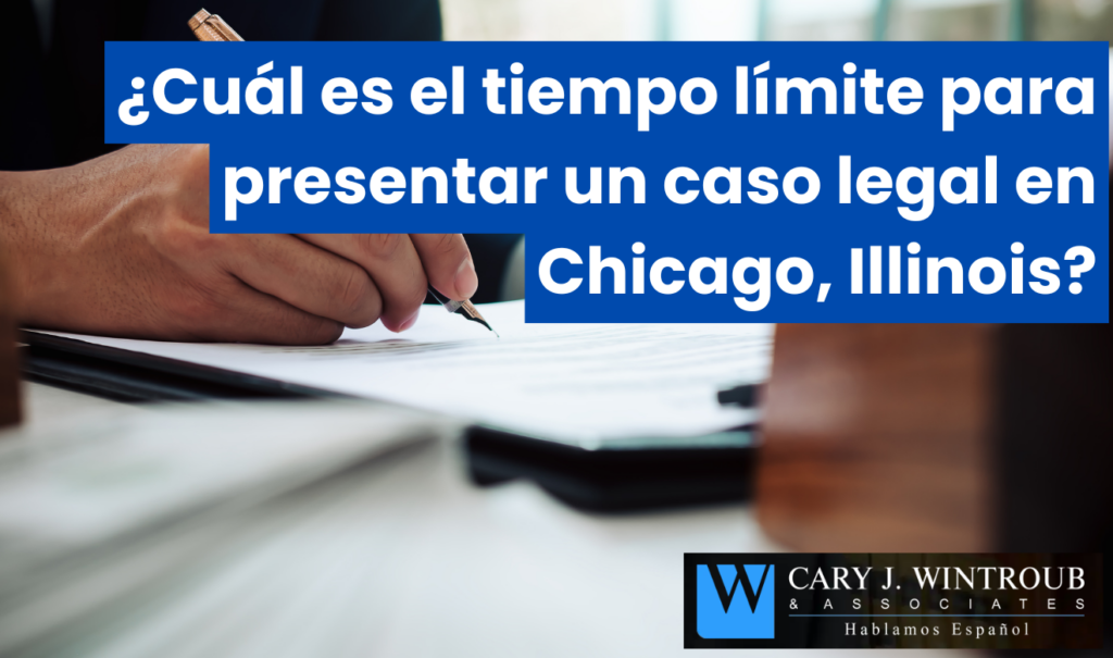 tiempo límite para presentar caso Chicago