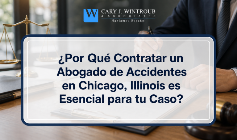 ¿Por Qué Contratar un Abogado de Accidentes en Chicago, Illinois es Esencial para tu Caso?